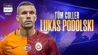 Lukas Podolski'nin Galatasaray'daki Tüm Golleri