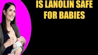 IS LANOLIN SAFE FOR BABIES   Breastfeeding Tips