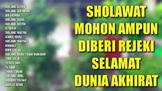 Sholawat Mohon Ampun | Sholawat Agar Di Beri Rezeki |Sholawat Selamat Dunia Akhirat |Sholawat Jibril