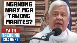 MAKAT-ON KA ANING SERMON: NGANONG NAAY MGA TAWONG MARITES?