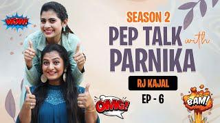 Pep Talk with Parnika Ft Anchor RJ Kajal | Parnika Talk Show Episode - 6 | Season -2