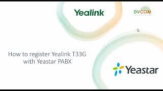 How to configure Yealink T33G | DVCOM Technical Lab