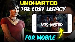 Uncharted The Lost Legacy Download Android | How To Play Uncharted The Lost Legacy On Android Mobile