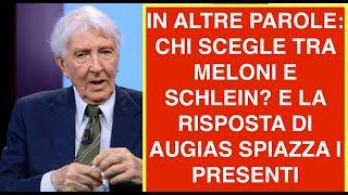 IN ALTRE PAROLE: CHI SCEGLE TRA MELONI E SCHLEIN? E LA RISPOSTA DI AUGIAS SPIAZZA I PRESENTI