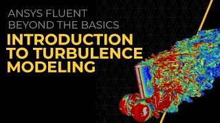Introduction to Turbulence Modeling in Ansys Fluent — Lesson 1