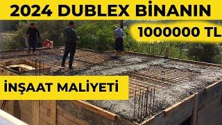 EV YAPIMI 2024 DUBLEX BİNANIN İNŞAAT MALİYETİ