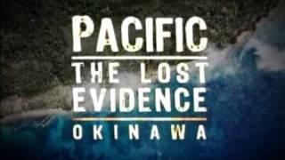 (1/5) Pacific Lost Evidence Okinawa World War II