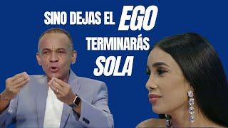 ¡SINO SUELTAS ESE EGO VAS A QUEDARTE SOLA!