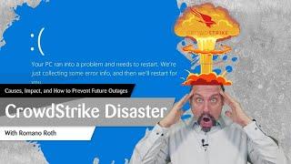 CrowdStrike Disaster: Causes, Impact, and How to Prevent Future Outages