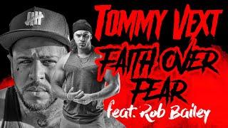 Tommy Vext - Faith Over Fear feat. Rob Bailey  (OFFICIAL MUSIC VIDEO)