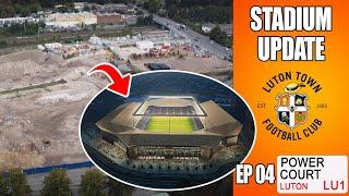 HUGE UPDATE! Luton Town Stadium Construction | Power Court | EP 04