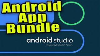 Android App Bundle| Publish you App with the Android App Bundle