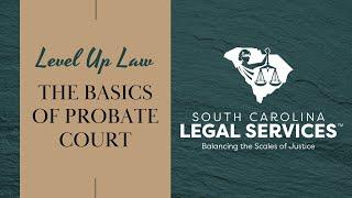 The Basics of Probate Court