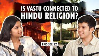 Ep 32 | Science behind Vastu, North East vs South West, Basic Remedies | ft.  Savii E. Barroliya