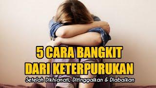 5 CARA BANGKIT DARI KETERPURUKAN - Setelah Dikhianati, Ditinggalkan & Diabaikan || Dhamar Aji