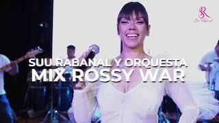 SUU RABANAL - MIX ROSSY WAR (Live Session)