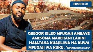 MFUGAJI WA KUKU GREGORY KILEO /HAJATAKA KUAJILIWA MAREKANI /NINA KUKU ELFU 20 NA ZAIDI.... PARY 1.