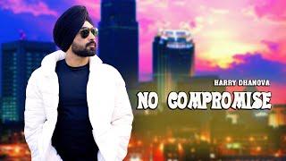 No Compromise|| Harry Dhanoa || Rasan Brar ||PROD.BY HARRY DHANOA