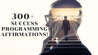 300+ Success Programming Affirmations!  Listen for 21 Days! (Music in 432Hz)