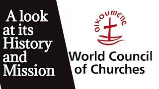 The World Council of Churches: A look at its history and mission |  Description, History, Facts