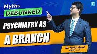 Why Psychiatry might be the best Branch for a Career! | Dr. Ankit Goel (MBBS, M.D)