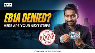 EB1A Application Denied? Here's What to Do Next | Smart Green Card
