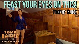 Tomb Raider 1 Remastered - Feast Your Eyes On This! - Trophy Guide