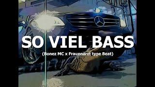 [FREE] Bonez MC x Frauenarzt type Beat "So Viel Bass" (prod. by Tim House)