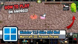 Warcraft III: The Frozen Throne | Winlator 7.1.3 Glibc Amod (Afei)┃Android Gameplay & Tutorial