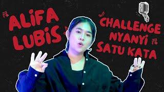 Challenge Nyanyi Satu Kata Bareng Alifa Lubis!