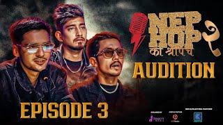 NepHop Ko Shreepech S2 | Episode 3 | GRAND AUDITION | Girish | Manas | DonG | Viber | Vyoma | Yabi