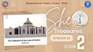 She Treasures | Season 2  | The Cathedral of Our Lady of Arabia | Bahrain | Episode 25