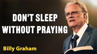 Don’t Sleep Without This Prayer! The Importance of Night Prayers | Billy Graham Classic Sermon