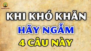 Nếu thấy CUỘC ĐỜI không THUẬN LỢI hãy SUY NGẪM về 4 câu nói này sẽ khiến bạn TỈNH NGỘ