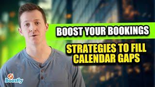 Boost Your Bookings - Strategies To Fill Calendar Gaps