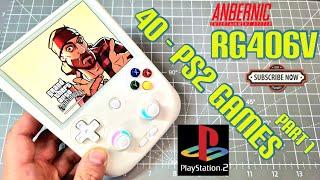 Anbernic RG406V  testing PS2 40 games part1