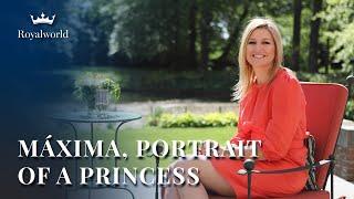 Máxima, Portrait of a Princess | Dutch Royals