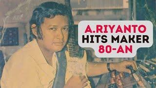 A.Riyanto Pencetak Hits Lagu 80-an