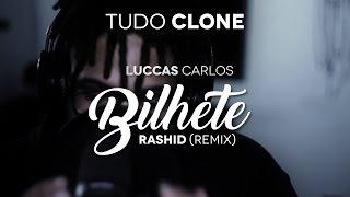 Luccas Carlos - Bilhete (Rashid Remix) - Tudo Clone #05