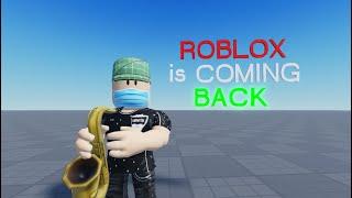 ROBLOX is COMING BACK!