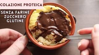 COLAZIONE PROTEICA GOLOSA SENZA FARINE SENZA GLUTINE SENZA ZUCCHERO | DESSERT al CIOCCOLATO leggero