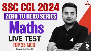 Top 25 Maths Questions for SSC CGL 2024 | SSC CGL Maths Classes By Abhinandan Sir