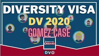 Diversity Visa 2020 Gomez Case (DV2020) | theDVObserver