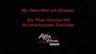 My Own Worst Enemy - Archetypes Collide - Karaoke Lyric Video