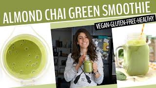 ALMOND CHAI GREEN SMOOTHIE | A Healthy Breakfast Recipe