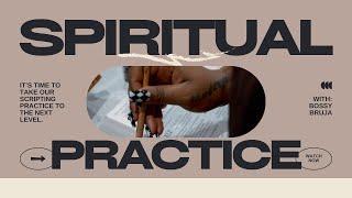 Scripting + Spiritual Practice 