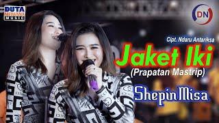 Shepin Misa - Jaket Iki | Duta Nirwana Music [OFFICIAL]