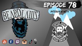 Beard Laws Episode 78 - Interview With Copper Johns Beard and Games?