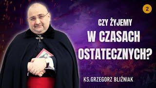 Apostazja - Wielki Znak Końca Czasów I Ks. Grzegorz Bliźniak na Wielki Post #2