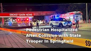 Pedestrian Hospitalized After Collision with State Trooper In Springfield TN